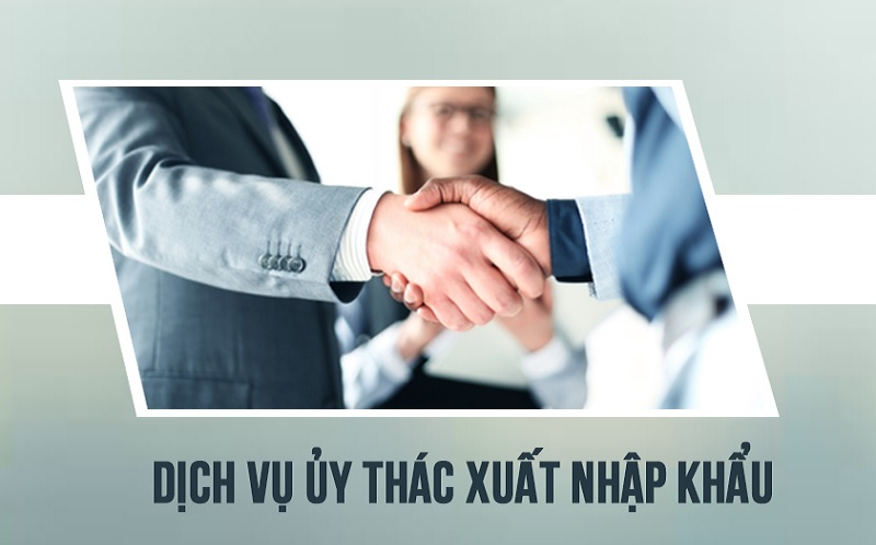 dịch vụ ủy thác XNK